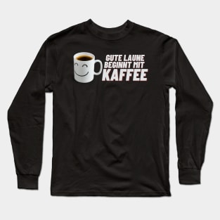 Kaffee gute Laune Tasse Lächeln Long Sleeve T-Shirt